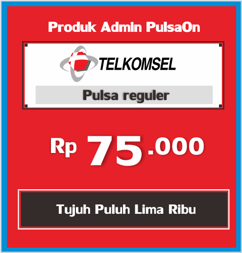 Produk Admin 1 PULSA TELKOMSEL REGULAR - TELKOMSEL ADM-MBS REGULER 75.000