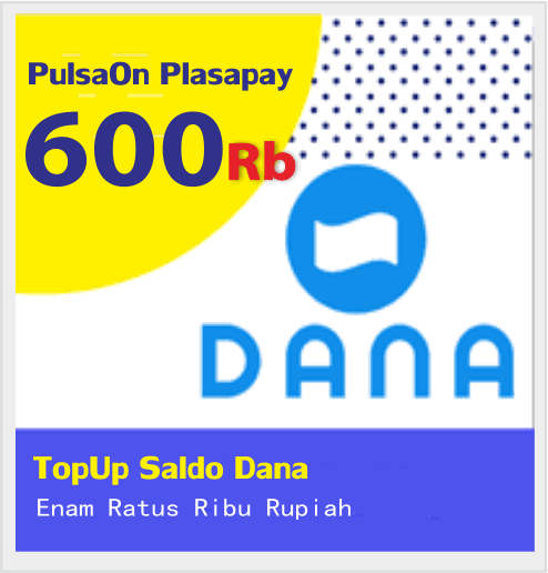 Produk Admin 1 TOPUP DANA - Dana H2H 600.000
